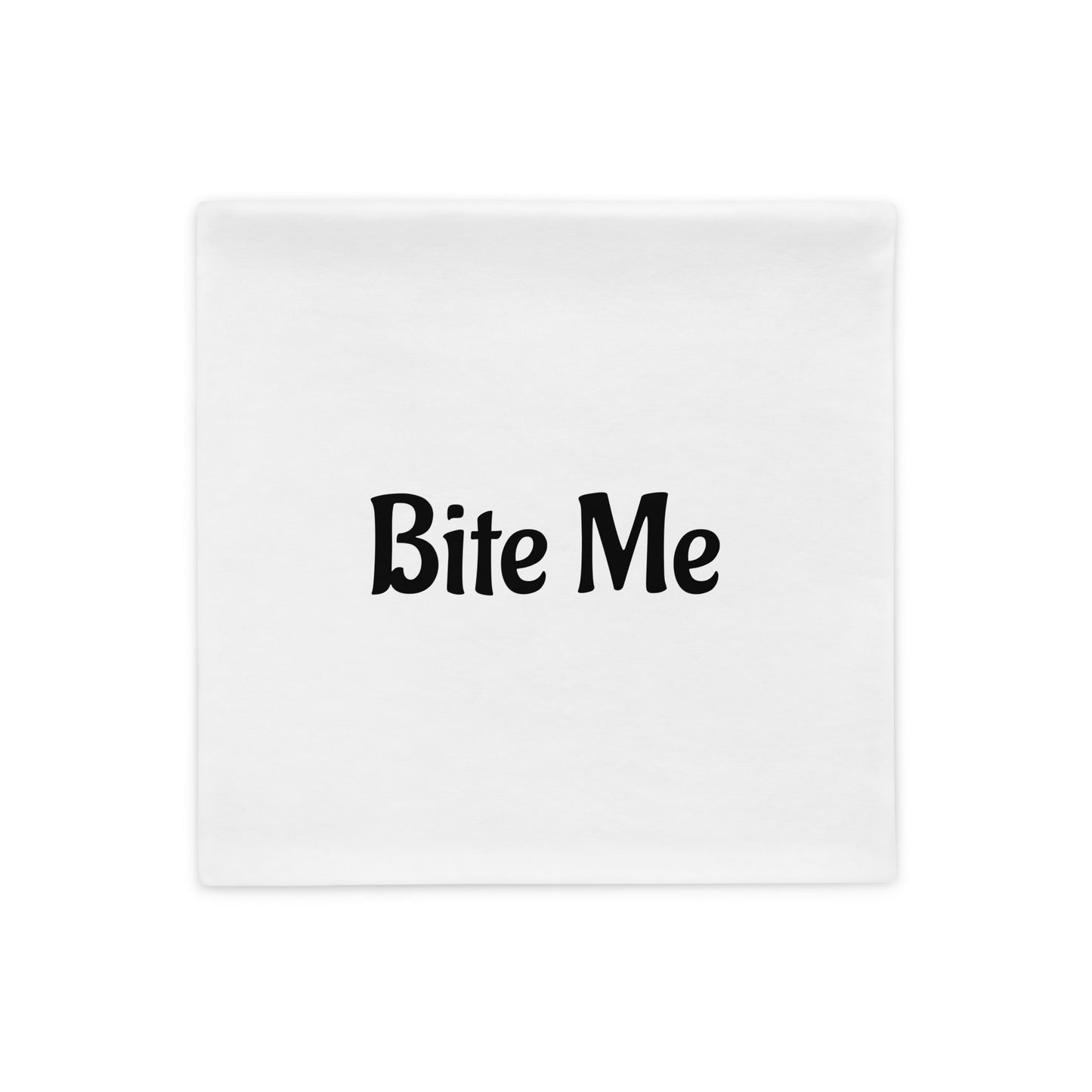 Traveling Fools "Bite Me" Pillow Case