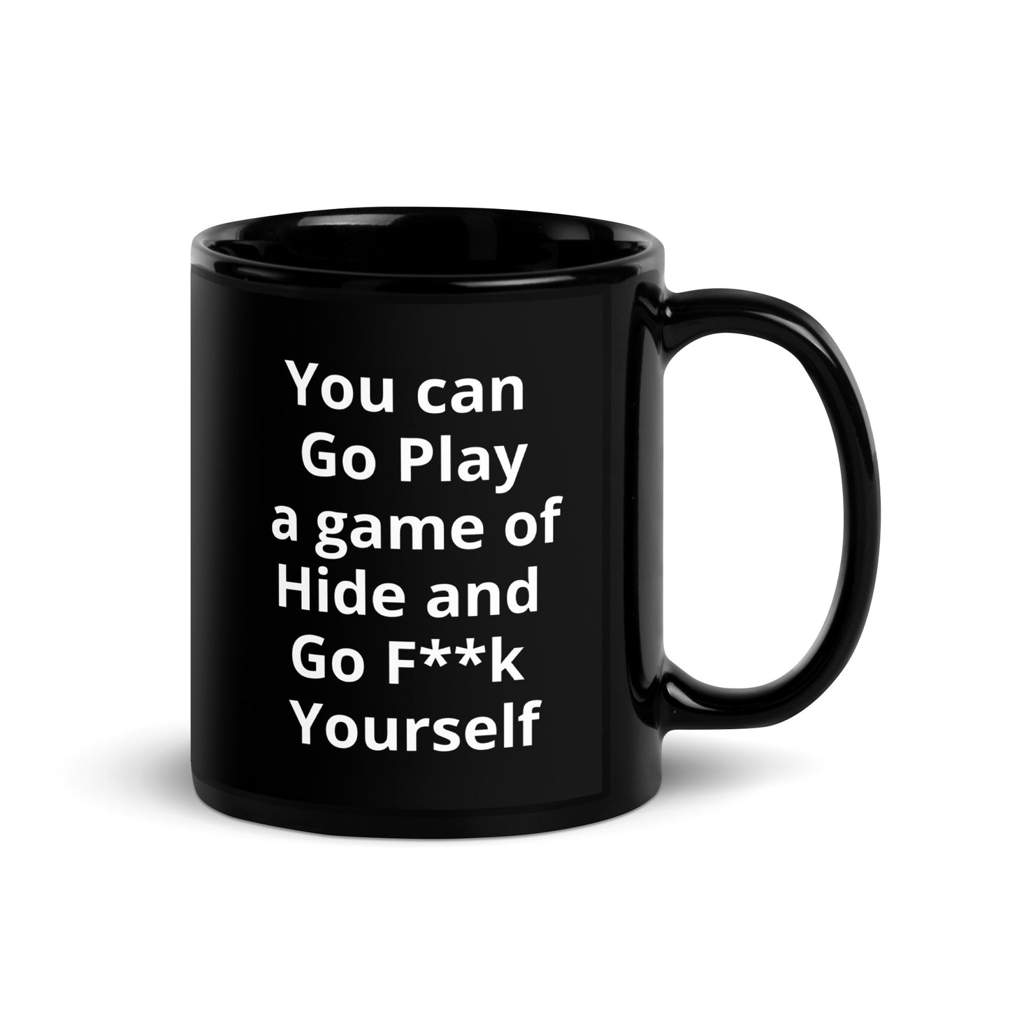 Black Glossy Hide and F**K yourself Mug