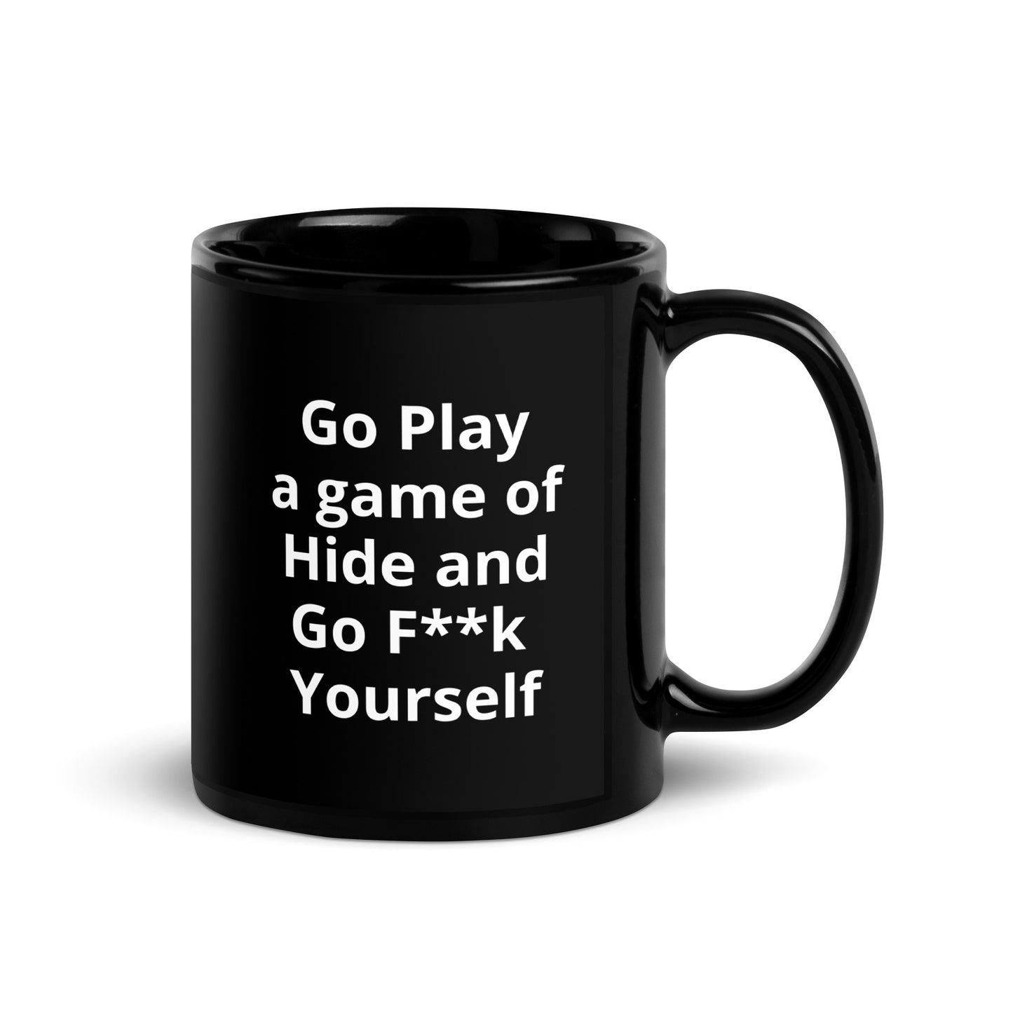 Black Glossy Hide and F**K yourself Mug